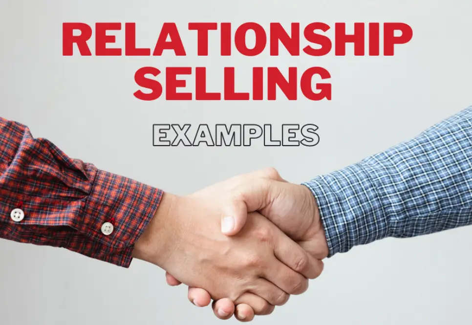10 Relationship Selling Examples