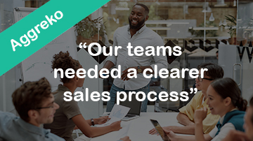Our teams needed a clearer sales process