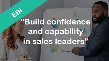 Build confidence and capability in sales leaders